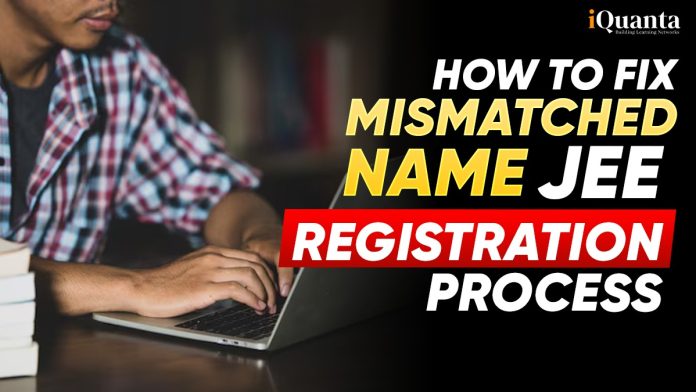 JEE Main 2026 Aadhaar Update: How to Fix Mismatch Name During Registration Process