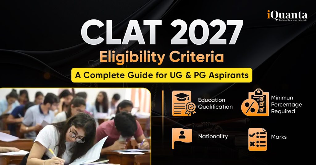 CLAT 2027 Eligibility Criteria: A Complete Guide for UG & PG Aspirants ...