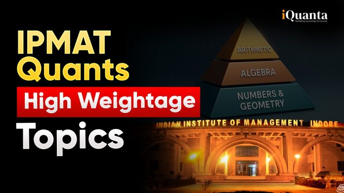IPMAT Exam: IPMAT Quants High Weightage Topics (Expected)