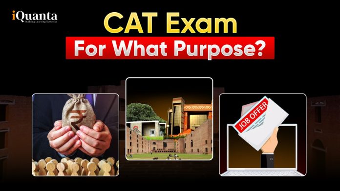 CAT Exam is for What Purpose: Top Importance, Benefits and MBA Colleges
