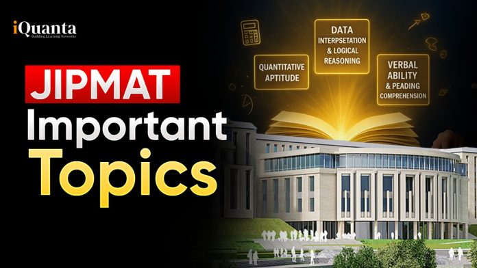 JIPMAT Important Topics 2026: Section-Wise Distribution JIPMAT Important Topics 2026: Section-Wise Distribution