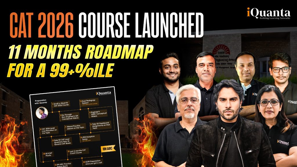 CAT 2026 Course Launched - 11 Months Roadmap for a 99+%ile - iQuanta