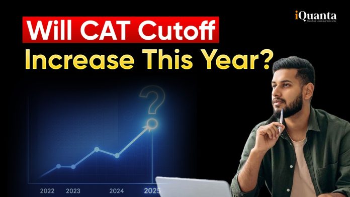 Will CAT Cutoff Increase This Year?