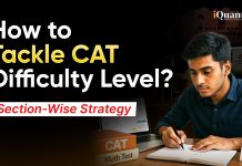 How to Tackle CAT Difficulty Level? Section Wise Strategy CAT Difficulty Level