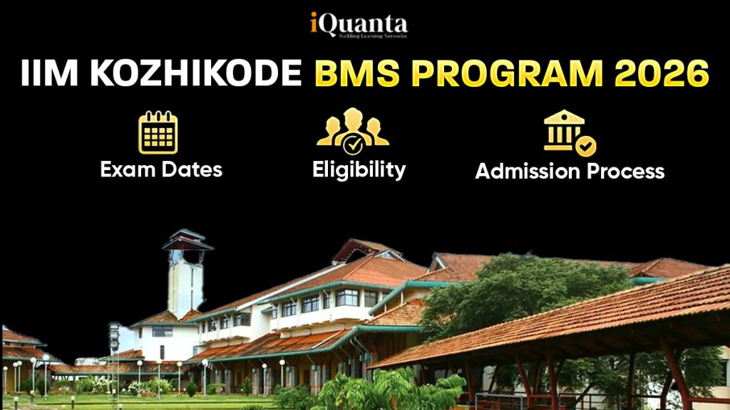IIM Kozhikode BMS Program 2026 Exam Dates, Eligibility, Admission ...