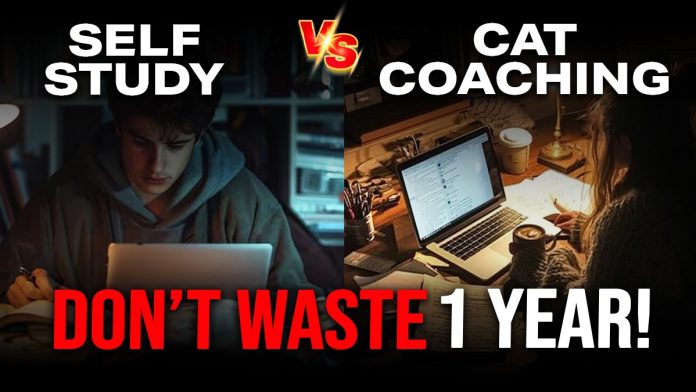 Self Study vs CAT Coaching Self Study vs CAT Coaching