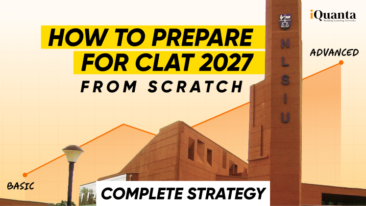 How to Prepare for CLAT 2027 from Scratch: Complete Strategy - iQuanta