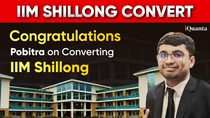 CAT Topper Pobitra converted to IIM Shillong