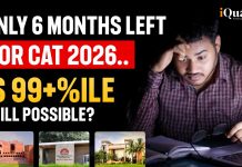 6 Months Left for the CAT 2026 Exam: 99+%ile Is Still Possible If You Follow the This Strategy CAT 2026
