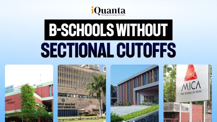B-Schools With No Sectional Cutoffs B-Schools With No Sectional Cutoffs