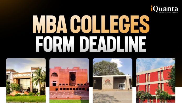 MBA Colleges Admission Form Deadline MBA Colleges Admission Form Deadline