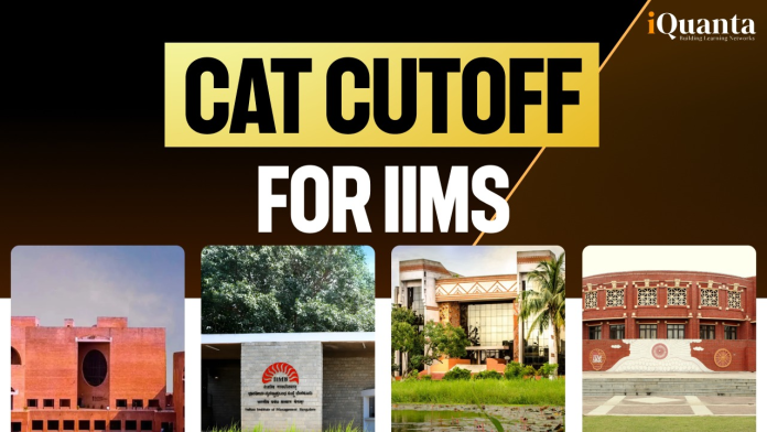 CAT Cutoff for IIMs CAT Cutoff for IIMs