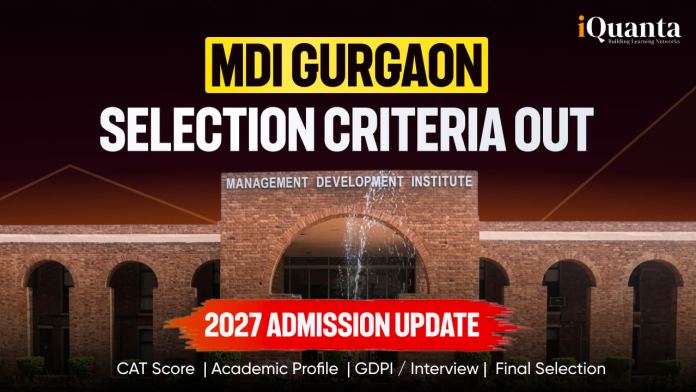 MDI Gurgaon Selection Criteria MDI Gurgaon Selection Criteria