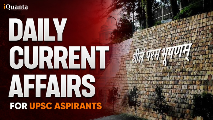 Daily Current Affairs UPSC Daily Current Affairs UPSC